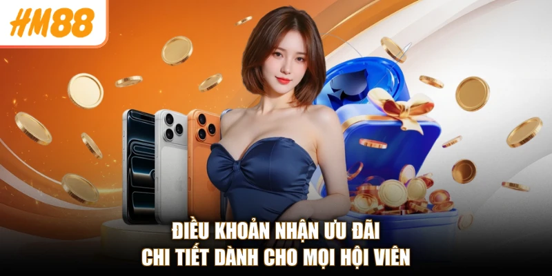 Điều khoản nhận ưu đãi chi tiết dành cho mọi hội viên