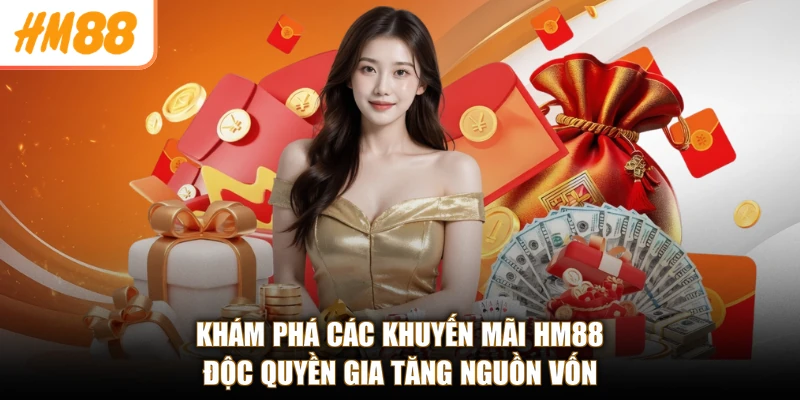 Khám phá các khuyến mãi HM88 độc quyền gia tăng nguồn vốn